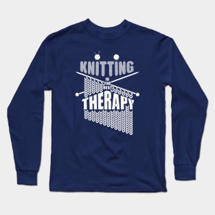 Knitting. The best therapy Long Sleeve T-Shirt